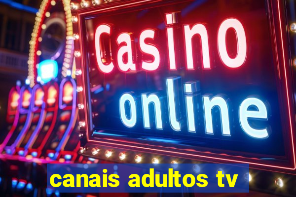 canais adultos tv